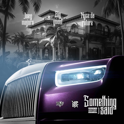 Something I Said (feat. Big Yount & Nyce Da Future)