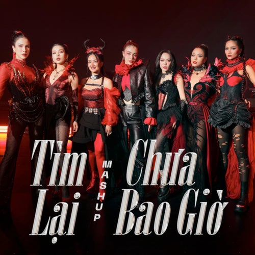 Mash Up: Tìm Lại & Chưa Bao Giờ