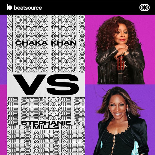 Chaka Khan vs. Stephanie Mills Playlist for DJs on Beatsource