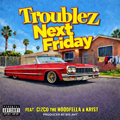 Next Friday (feat. Cizco The Hoodfella & Krist)