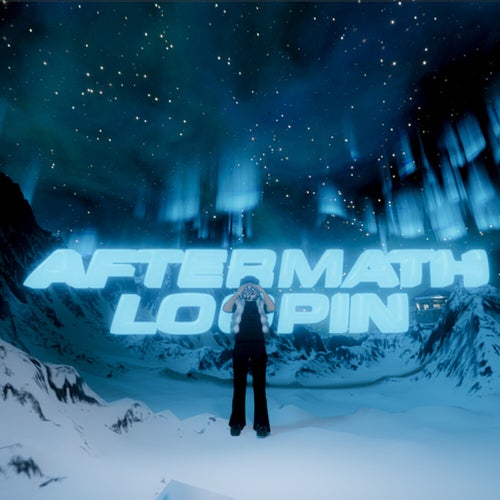 AFTERMATHLOOPIN