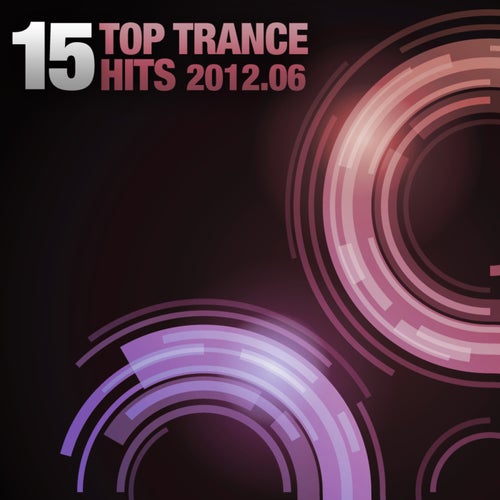 15 Top Trance Hits 2012 - 06