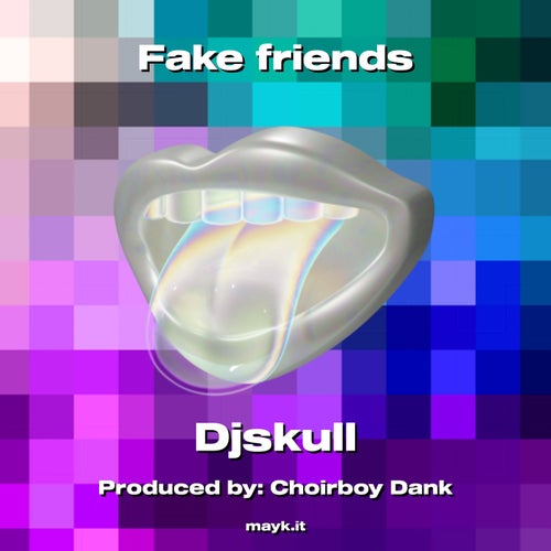 Fake friends