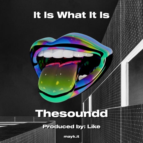 It Is What It Is