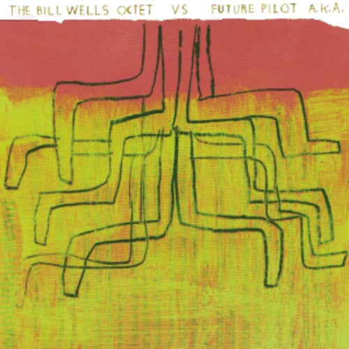 The Bill Wells Octet vs Future Pilot A.K.A