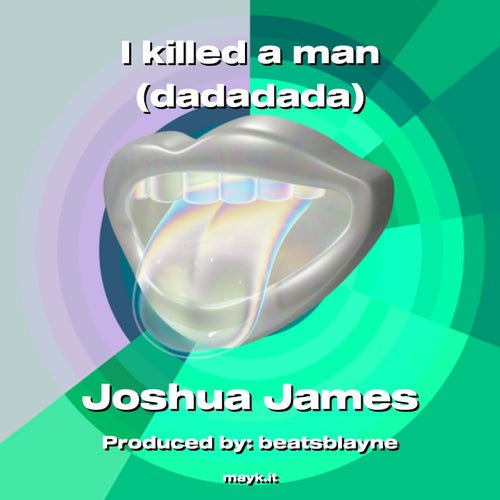 I killed a man (dadadada)