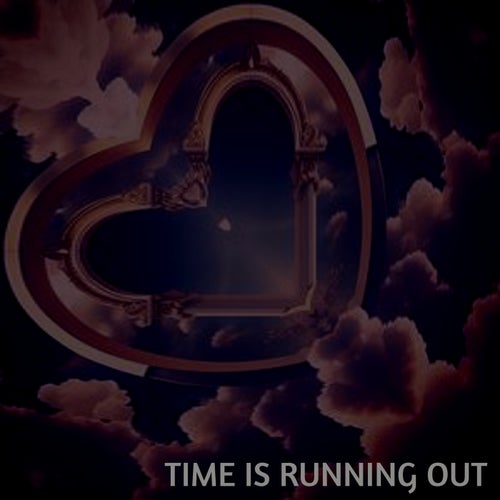 TIME IS RUNNING OUT