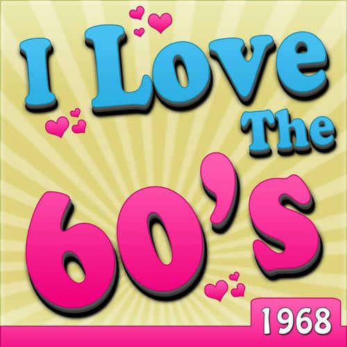 I Love the 60's - 1968 (Rerecorded Version)