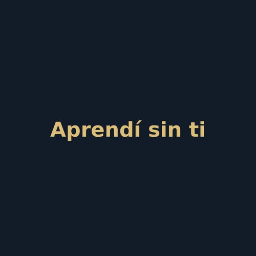 aprendi sin ti