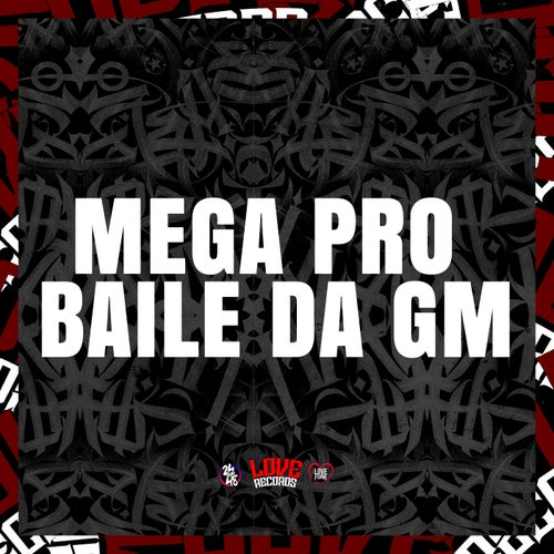 Mega pro Baile da Gm