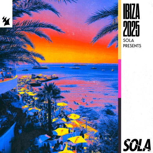 Sola presents Ibiza 2025 (Extended Versions)