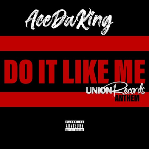 Do It Like Me (Union Records Anthem)