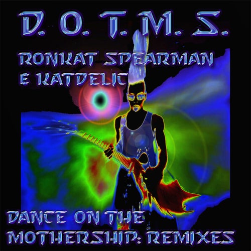 D.O.T.M.S. (Dance on the Mothership) (Remixes)