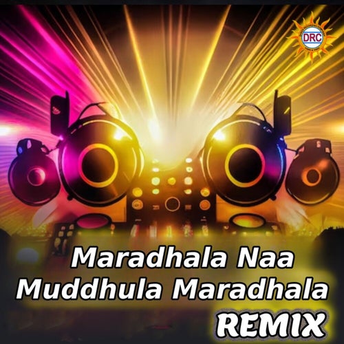 Maradhala Naa Muddhula Maradhala (Remix)