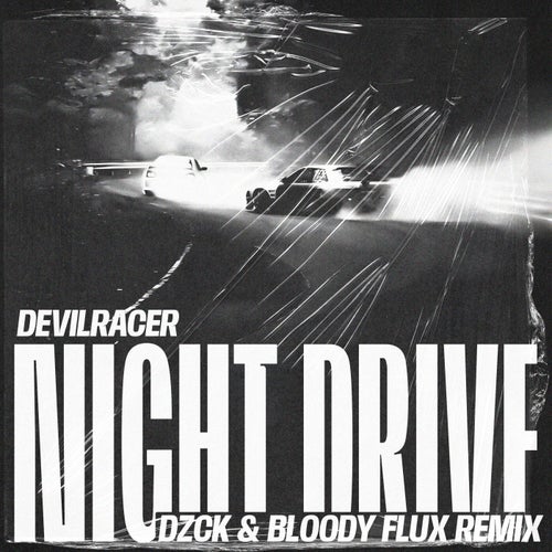 Nigth Drive (Dzck, Bloody Flux Remix)