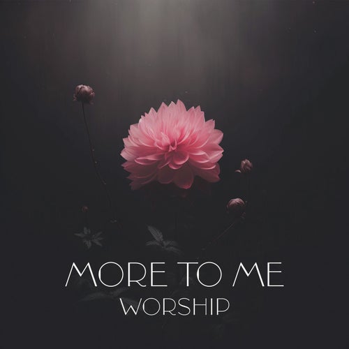 More To Me Worship