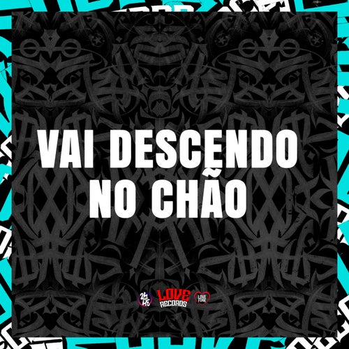 Vai Descendo no Chão