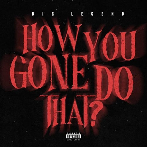 How You Gone Do That?