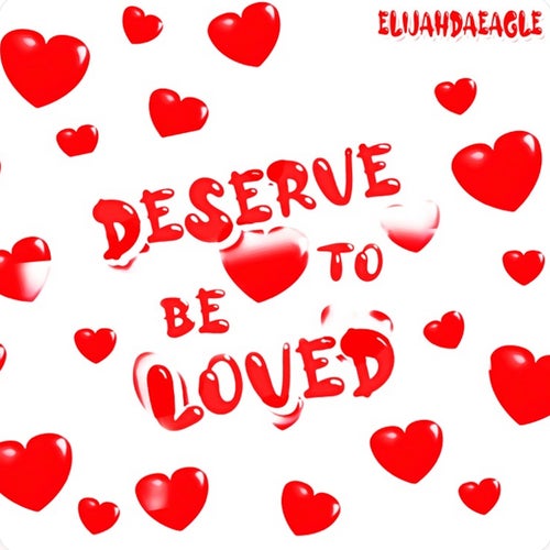 Deserve To Be Loved