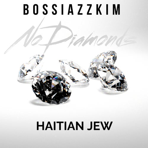 No Diamonds (feat. Haitian Jew)