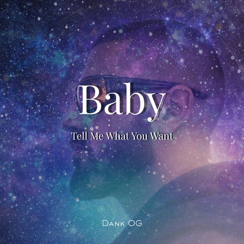 Baby (Tell Me What You Want)