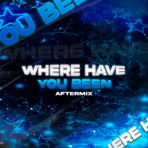 Where You Have Been (AfterMix)