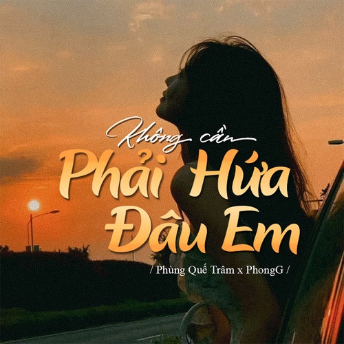 Không Cần Phải Hứa Đâu Em