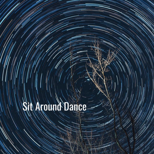 Sit Around Dance