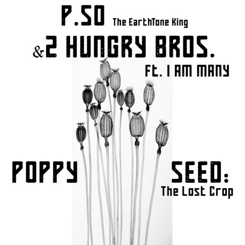 Poppy Seed: The Lost Crop (feat. I Am Many) - Single