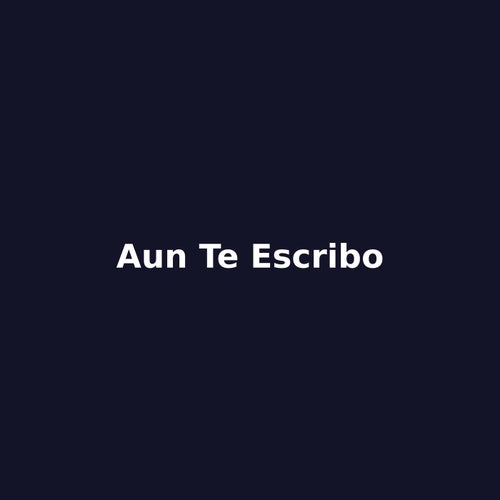 Aun te escribo
