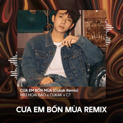 Cưa Em Bốn Mùa (Cukak Remix)
