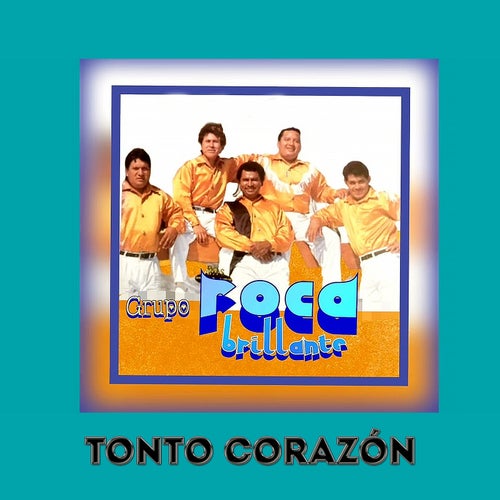 Tonto Corazón