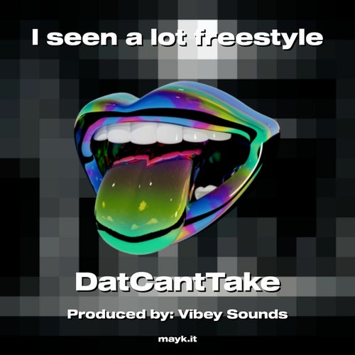 I seen a lot freestyle