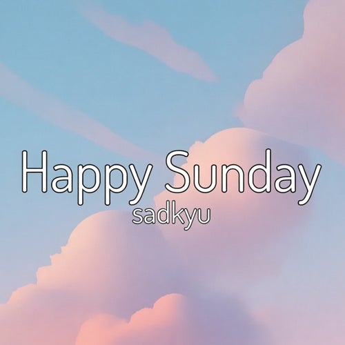 Happy Sunday