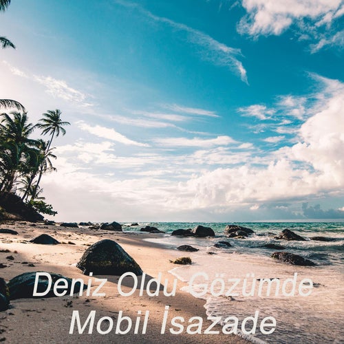 Deniz Oldu Gözümde