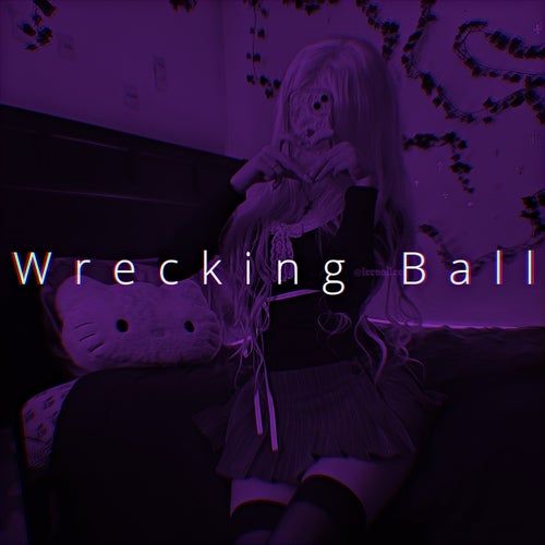 Wrecking Ball (Sped Up)