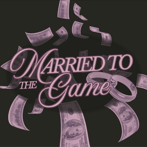 Married To The Game