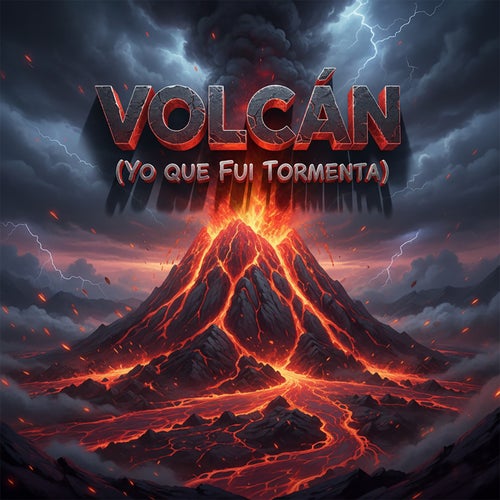 Volcán (Yo Que Fui Tormenta)
