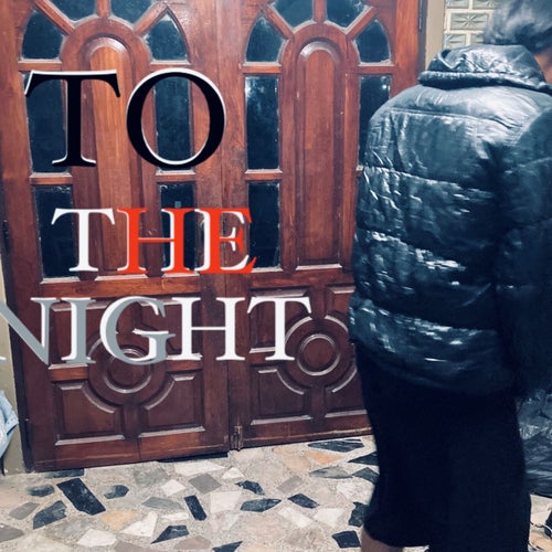 To The Night