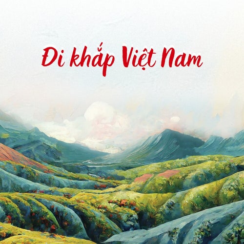 Đi khắp Việt Nam