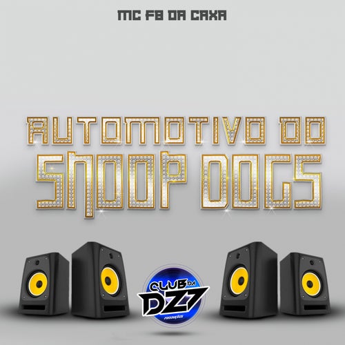 AUTOMOTIVO DO SNOOP DOGS feat. MC FB DA CAXA