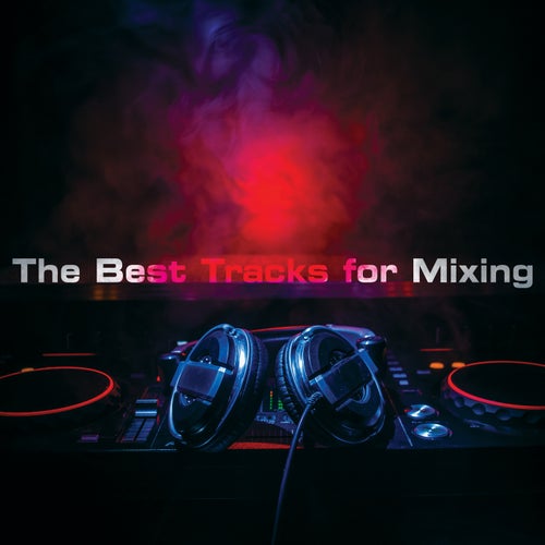 The Best Tracks for Mixing