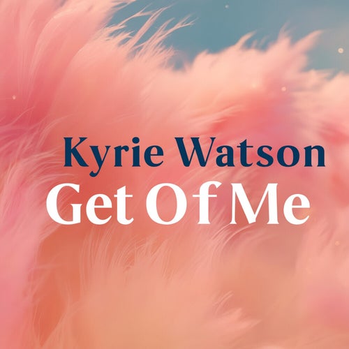 Get Of Me