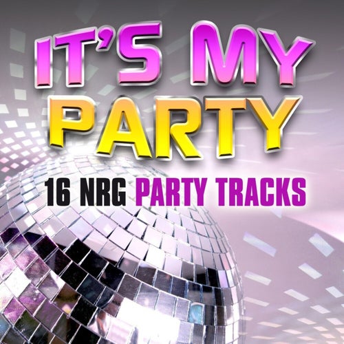 It's My Party: 16 NRG Party Tracks