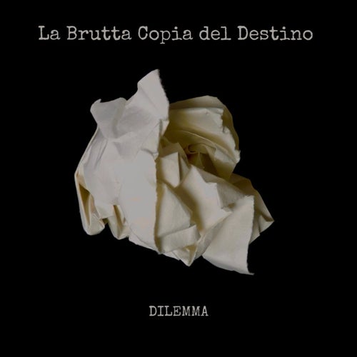 La Brutta Copia del Destino