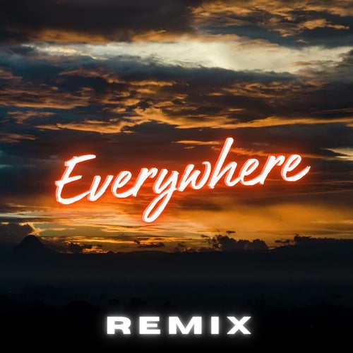 Everywhere (Remix)
