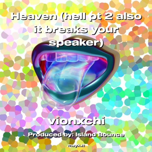 Heaven (h*** pt 2 also it breaks your speaker)