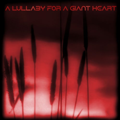 A Lullaby For a Giant Heart