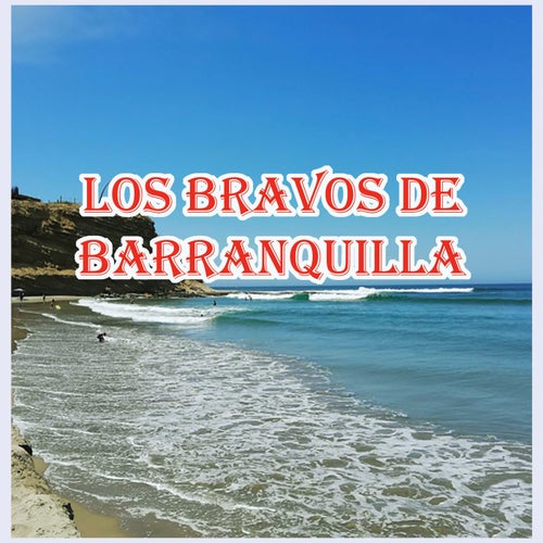 LOS BRAVOS DE BARRANQUILLA