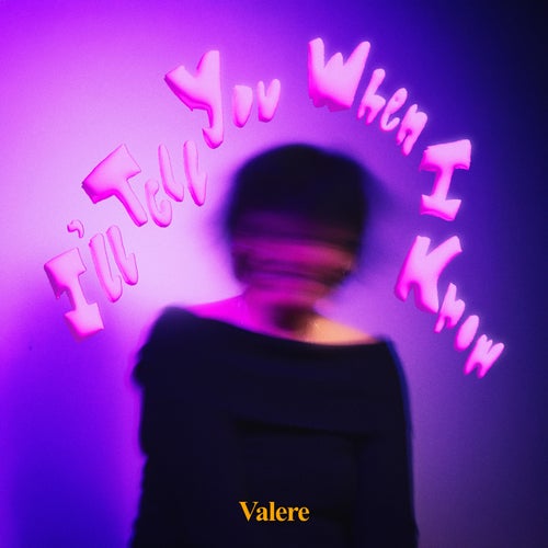 I'll Tell You When I Know